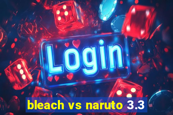 bleach vs naruto 3.3